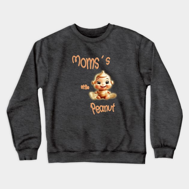 Moms´s little Peanut Crewneck Sweatshirt by Cavaleyn Designs